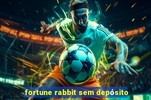 fortune rabbit sem depósito